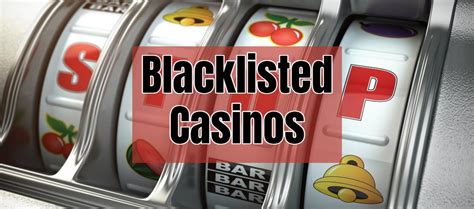 Blacklisted Online Casinos .
